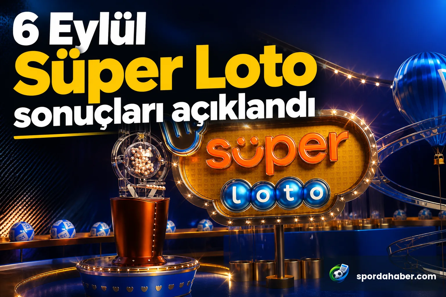 6 Eylül Süper Loto sonuçları açıklandı