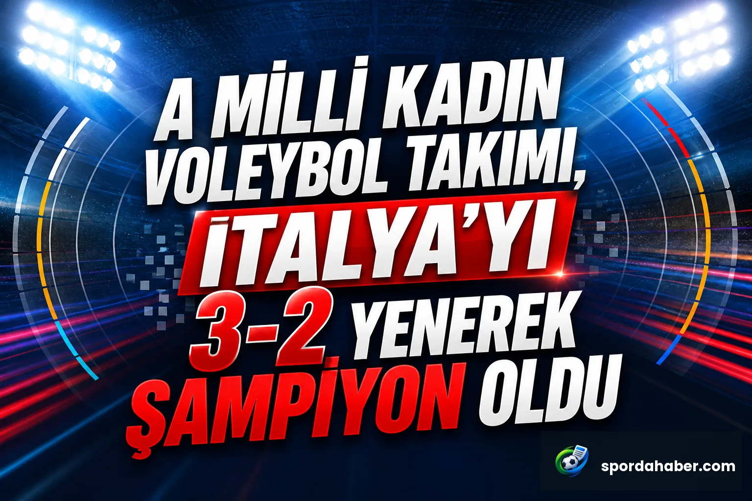 A Milli Kadın Voleybol Takımı, İtalya'yı 3-2 yenerek şampiyon oldu