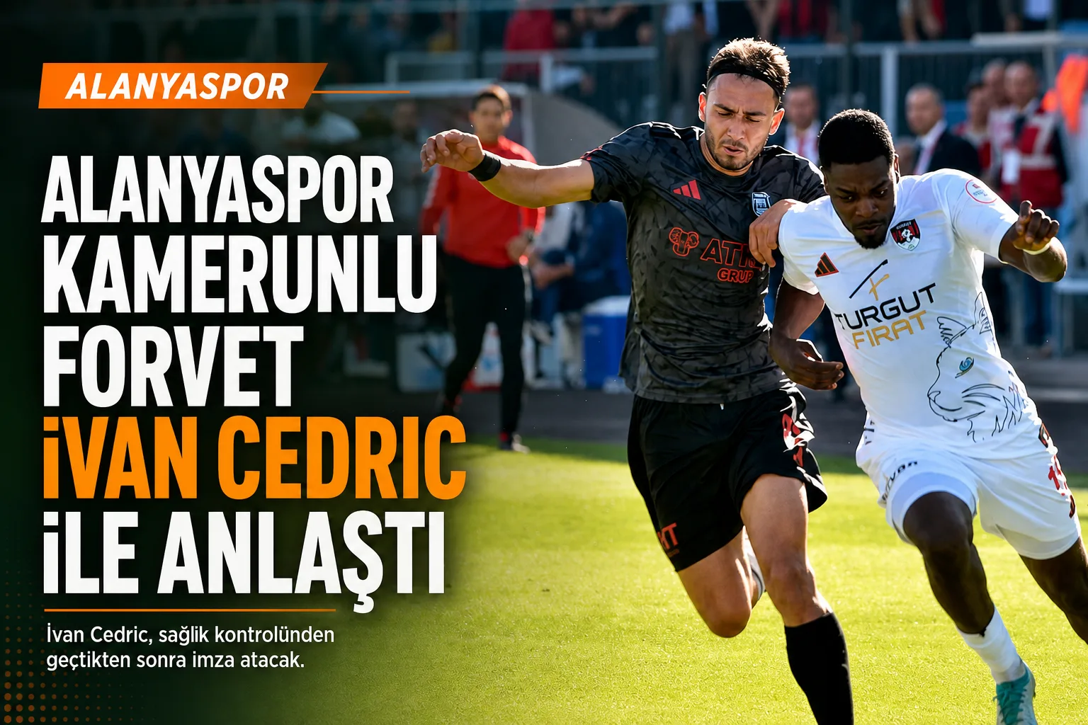 Alanyaspor Kamerunlu Forvet İvan Cedric ile Anlaştı