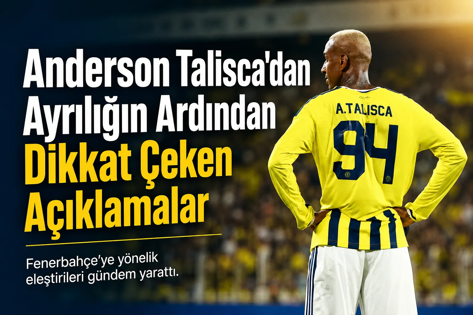 Anderson Talisca'dan Ayrılığın Ardından Dikkat Çeken Açıklamalar