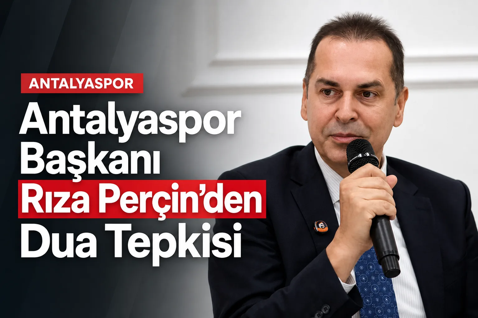 Antalyaspor Başkanı Rıza Perçin'den Dua Tepkisi