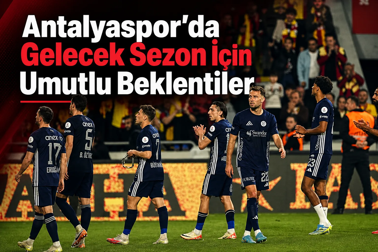 Antalyaspor'da Gelecek Sezon İçin Umutlu Beklentiler