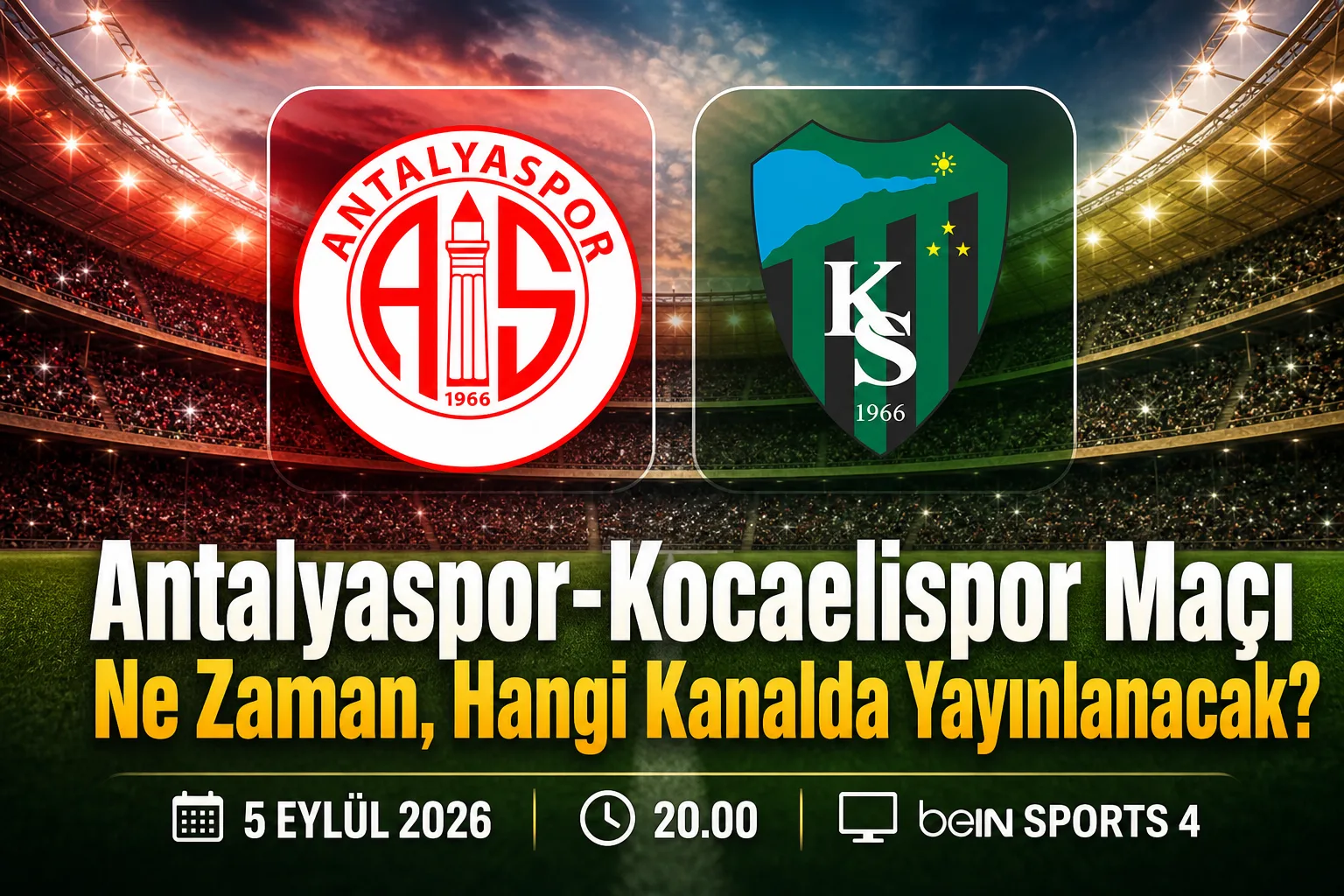 Antalyaspor-Kocaelispor Maçı Ne Zaman, Hangi Kanalda Yayınlanacak?