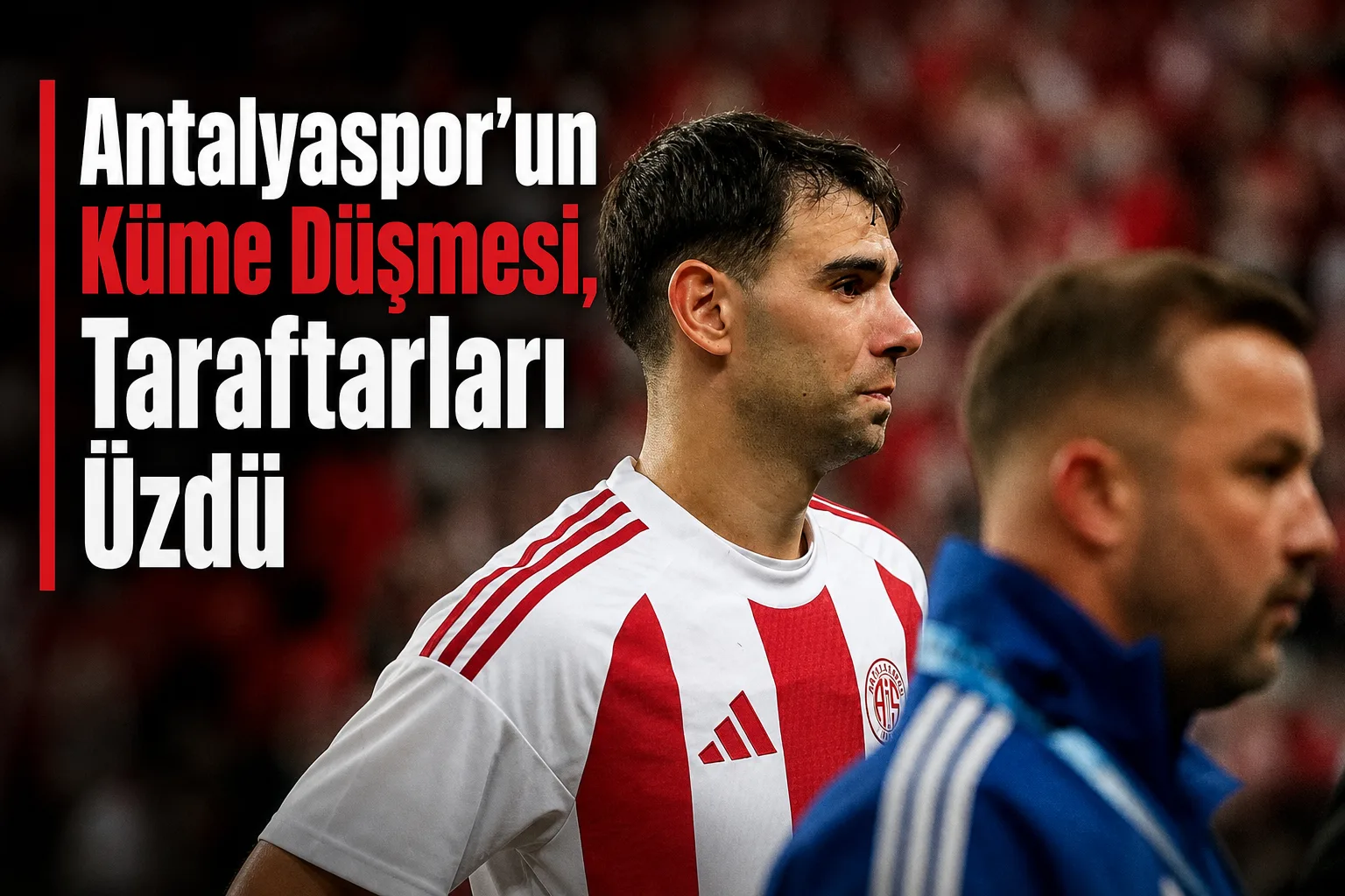 Antalyaspor'un Küme Düşmesi, Taraftarları Üzdü