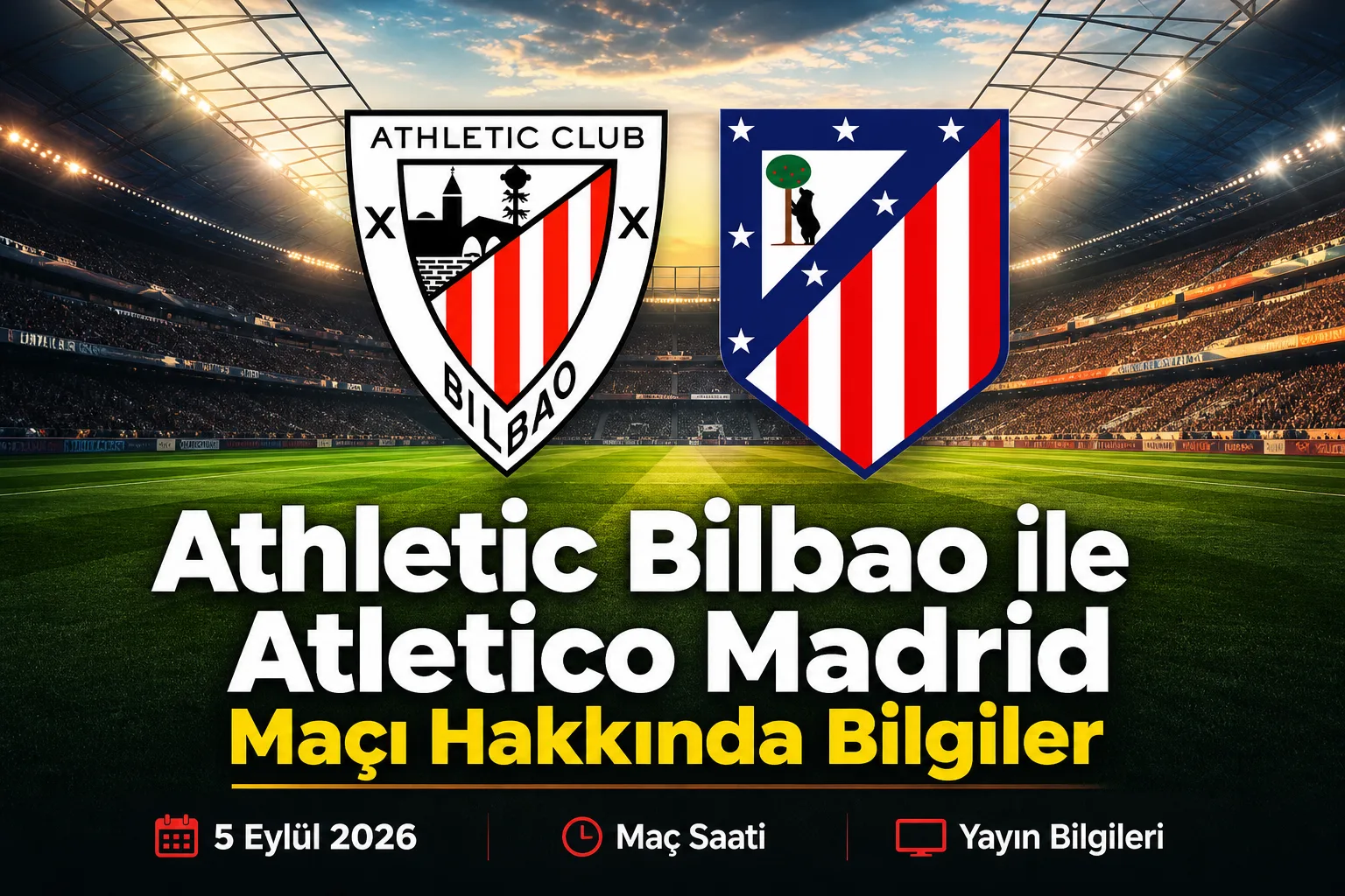 Athletic Bilbao ile Atletico Madrid Maçı Hakkında Bilgiler