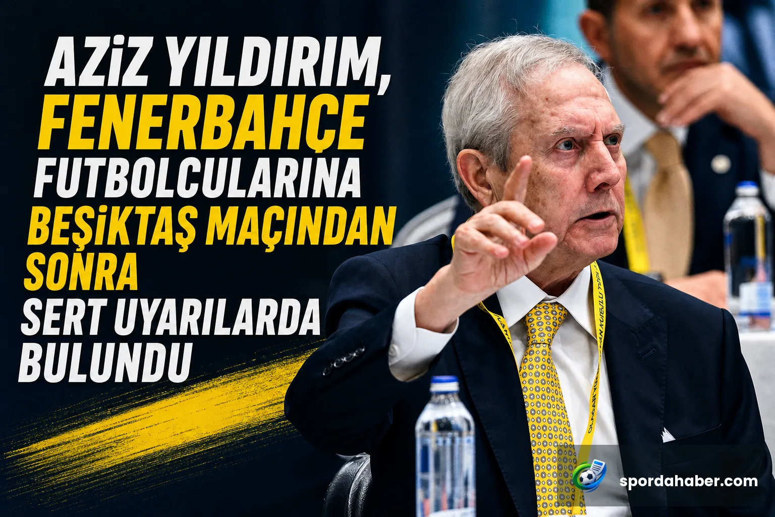 Aziz Yıldırım, Fenerbahçe Futbolcularına Beşiktaş Maçından Sonra Sert Uyarılarda Bulundu