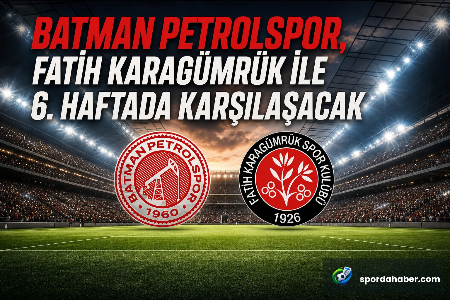 Batman Petrolspor, Fatih Karagümrük ile 6. haftada karşılaşacak