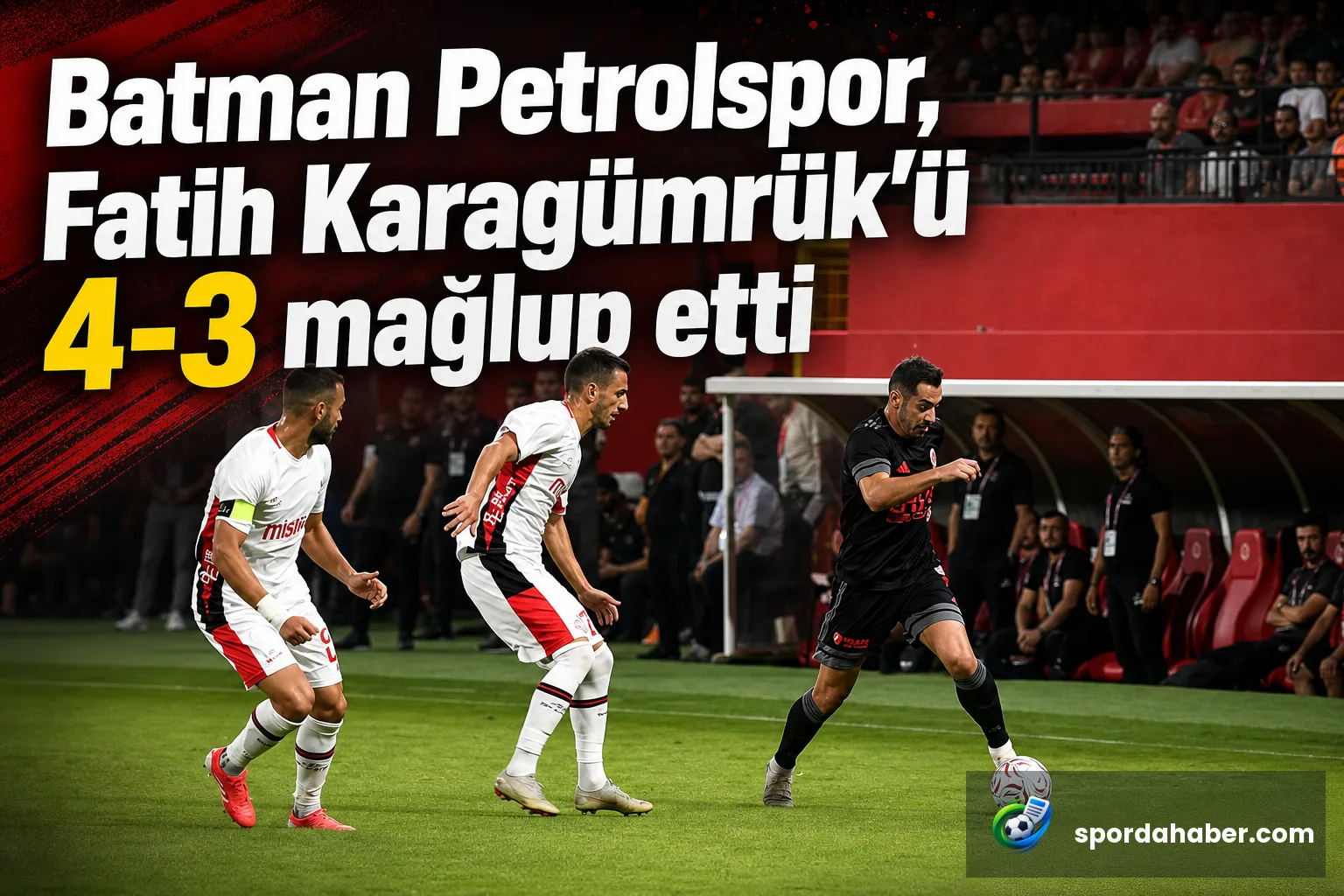 Batman Petrolspor, Fatih Karagümrük'ü 4-3 mağlup etti