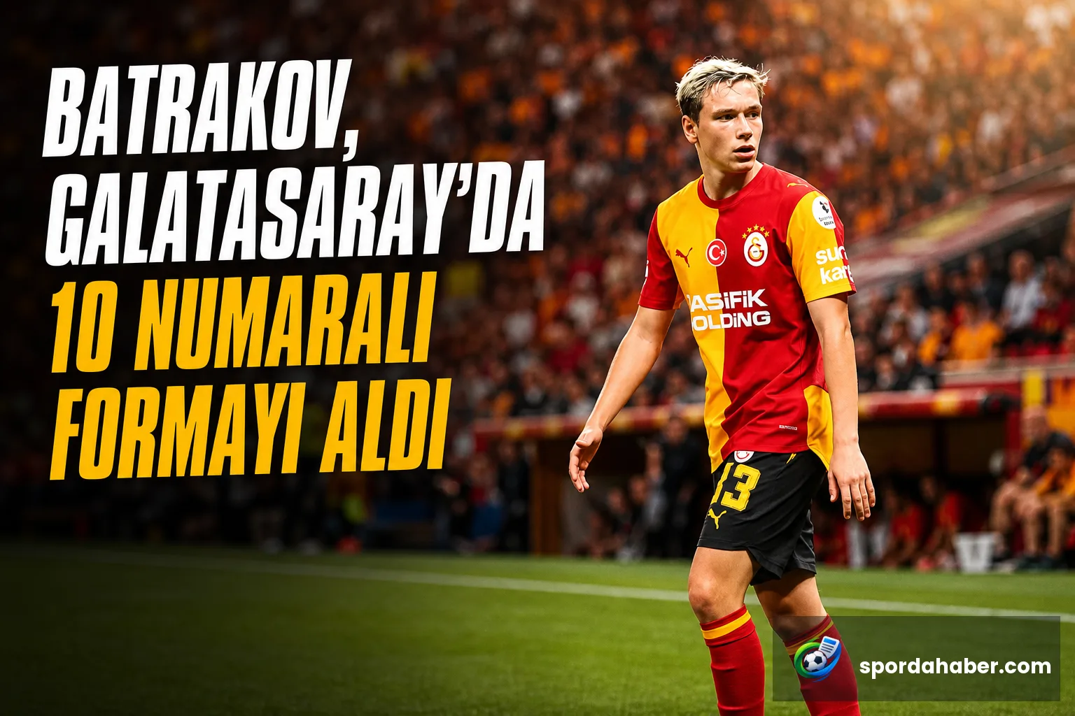Batrakov, Galatasaray'da 10 numaralı formayı aldı