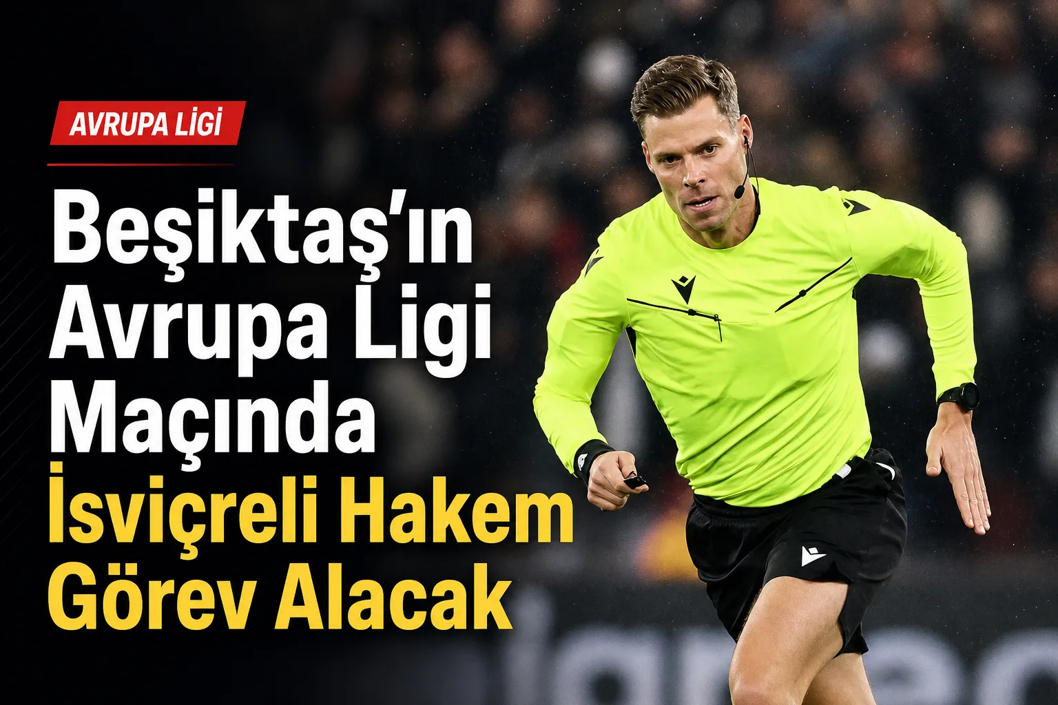 Beşiktaş'ın Avrupa Ligi Maçında İsviçreli Hakem Görev Alacak
