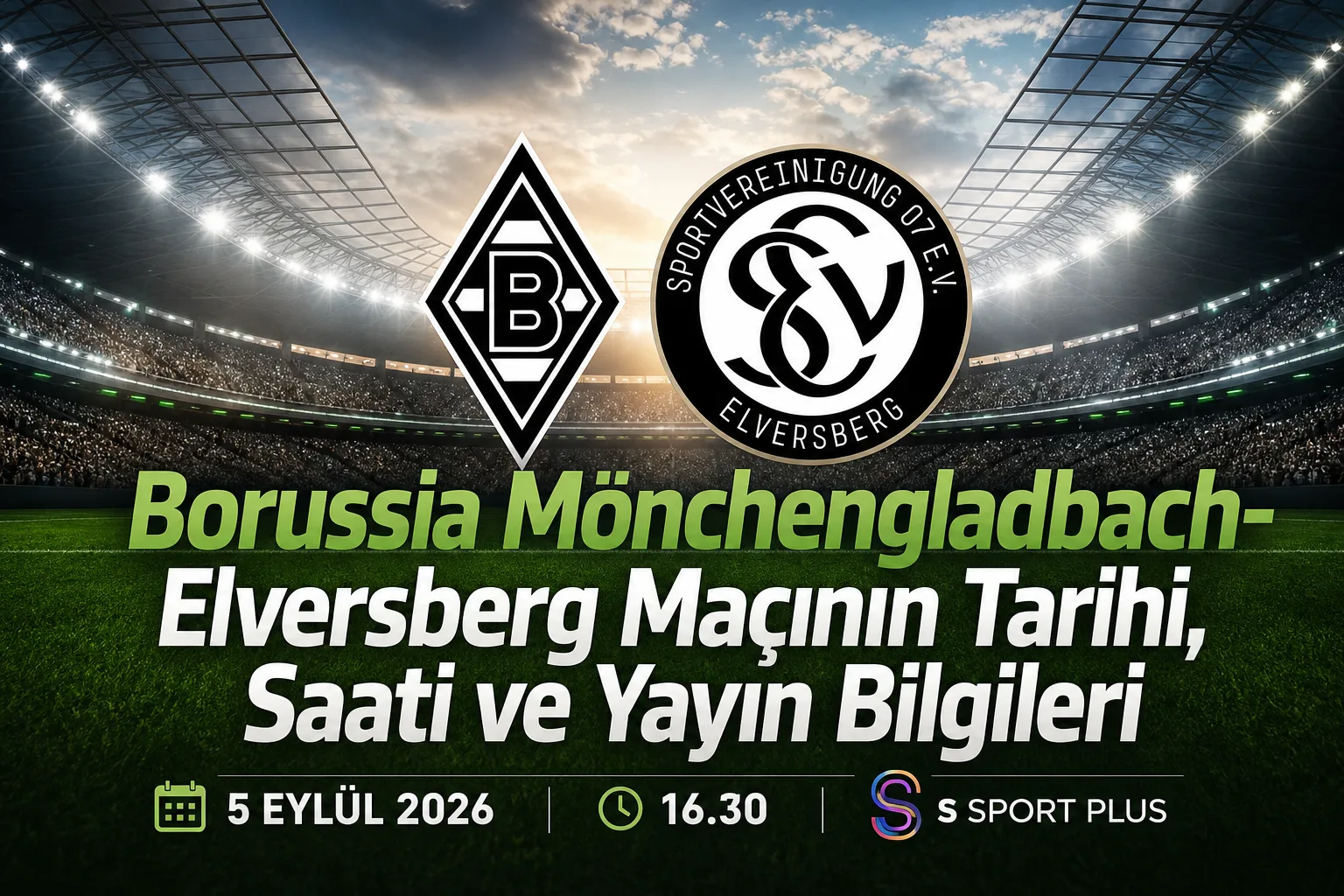 Borussia Mönchengladbach-Elversberg Maçının Tarihi, Saati ve Yayın Bilgileri