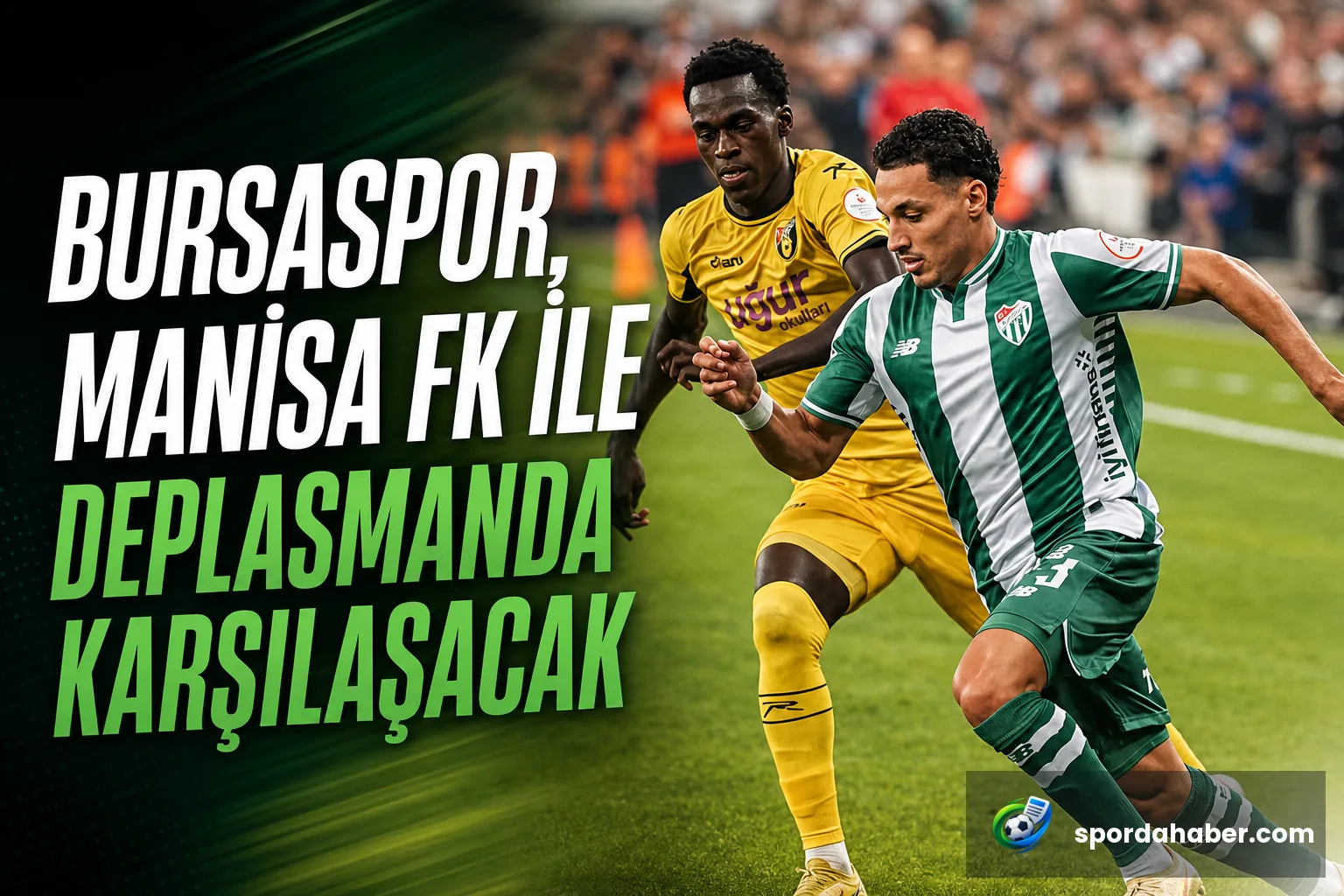 Bursaspor, Manisa FK ile Deplasmanda Karşılaşacak