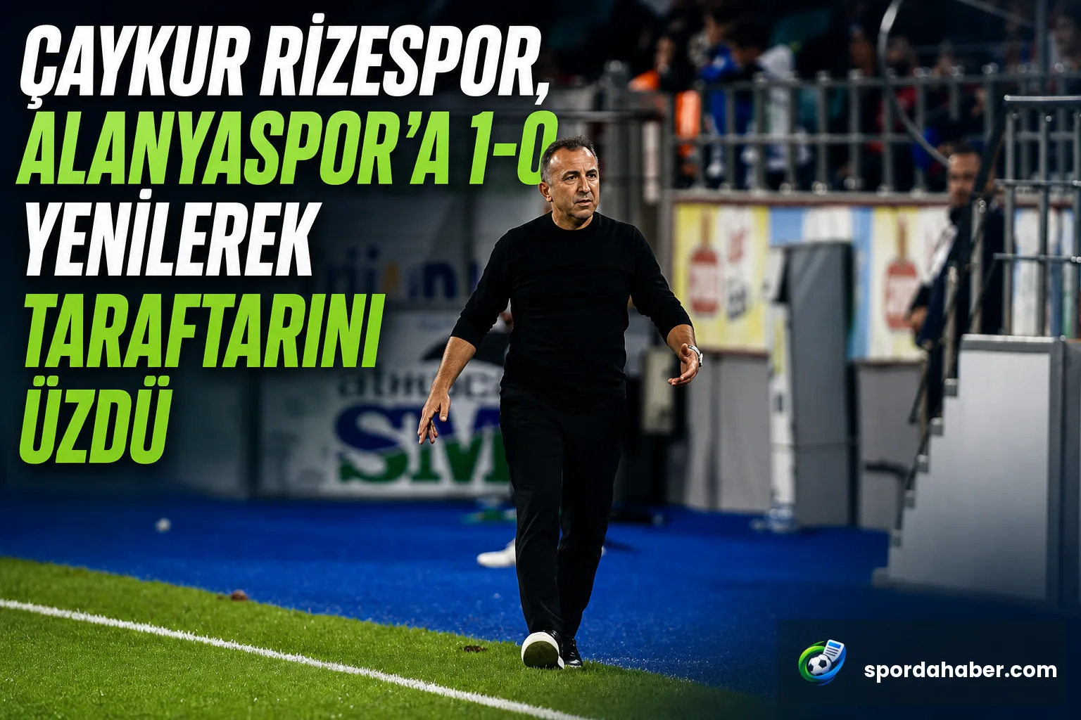 Çaykur Rizespor, Alanyaspor'a 1-0 Yenilerek Taraftarını Üzdü
