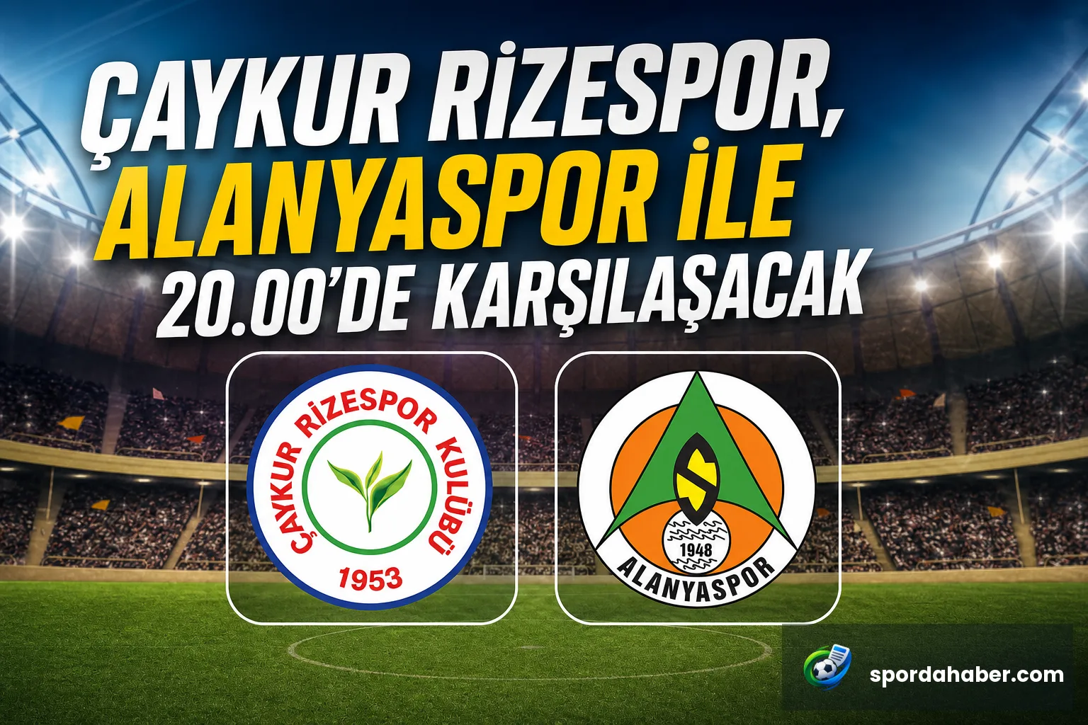 Çaykur Rizespor, Alanyaspor ile 20.00'de karşılaşacak
