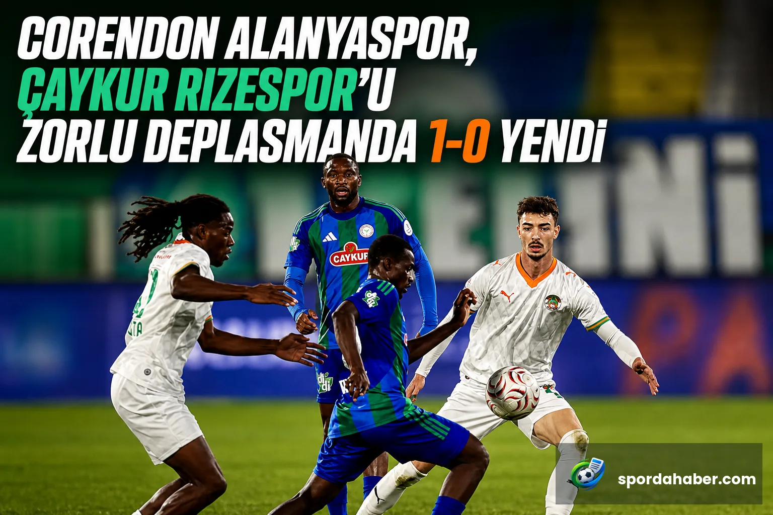 Corendon Alanyaspor, Çaykur Rizespor'u Zorlu Deplasmanda 1-0 Yendi