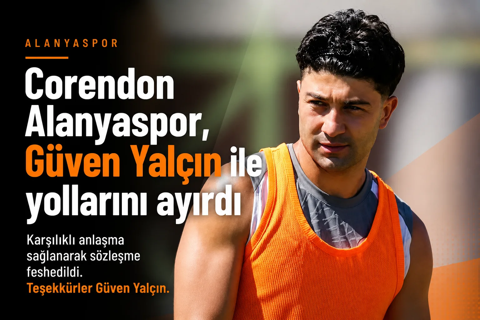Corendon Alanyaspor, Güven Yalçın ile yollarını ayırdı