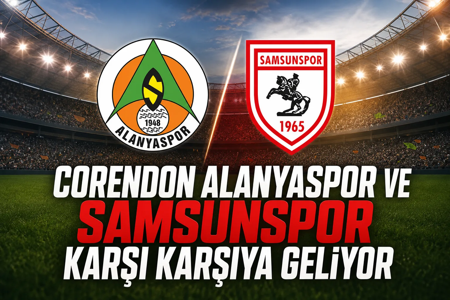 Corendon Alanyaspor ve Samsunspor Karşı Karşıya Geliyor