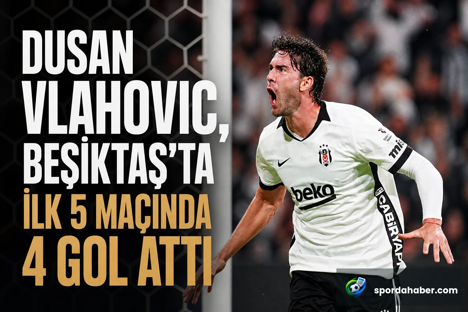 Dusan Vlahovic, Beşiktaş'ta İlk 5 Maçında 4 Gol Attı