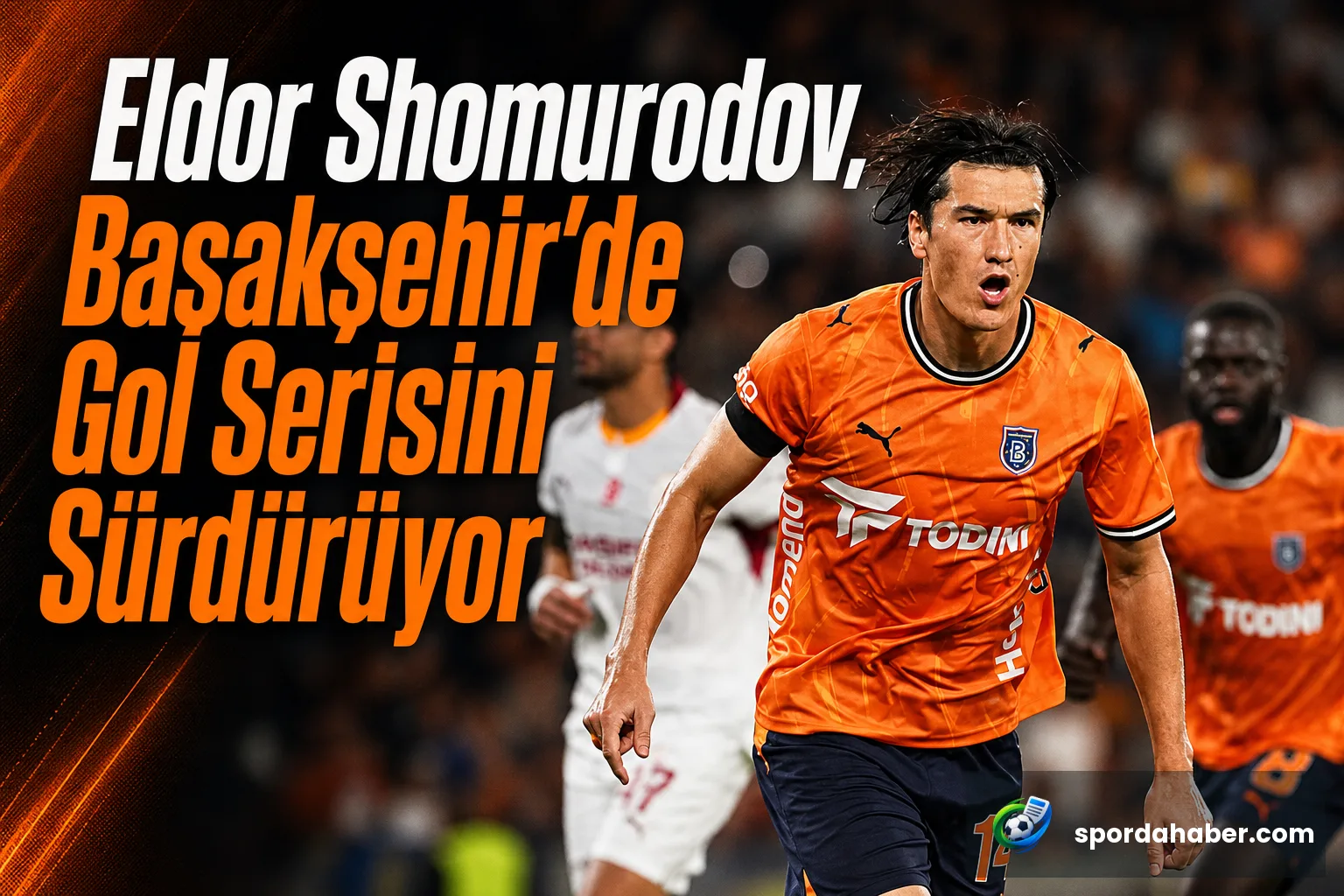 Eldor Shomurodov, Başakşehir'de Gol Serisini Sürdürüyor