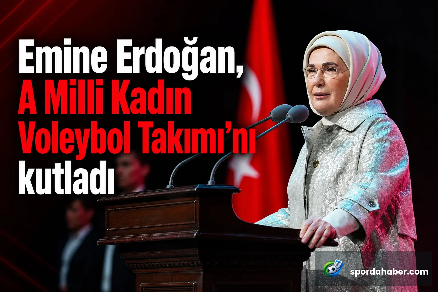 Emine Erdoğan, A Milli Kadın Voleybol Takımı'nı kutladı