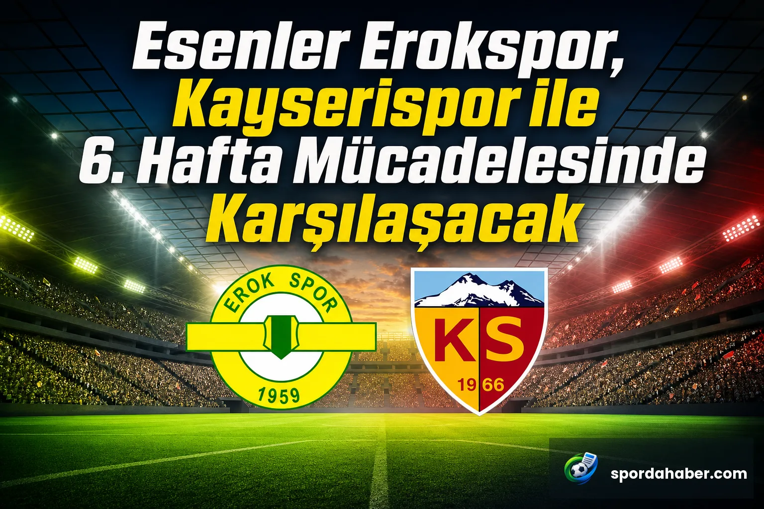 Esenler Erokspor, Kayserispor ile 6. Hafta Mücadelesinde Karşılaşacak