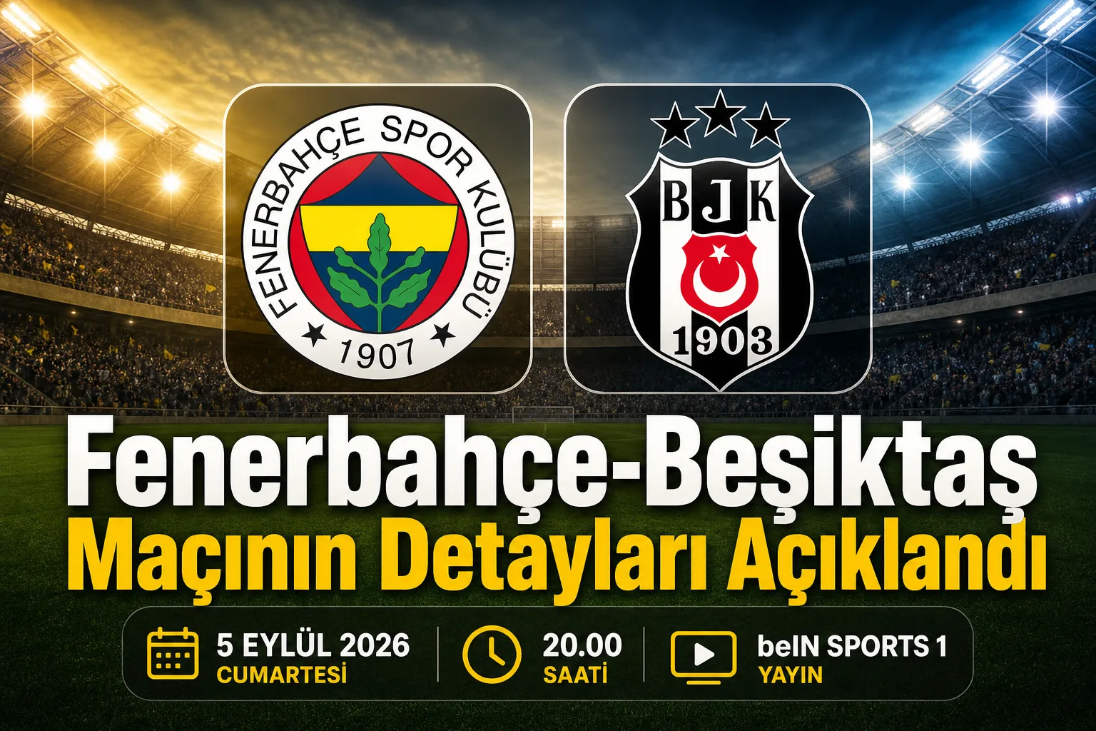Fenerbahçe-Beşiktaş Maçının Detayları Açıklandı