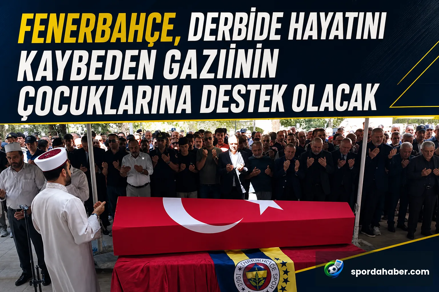 Fenerbahçe, Derbide Hayatını Kaybeden Gazinin Çocuklarına Destek Olacak