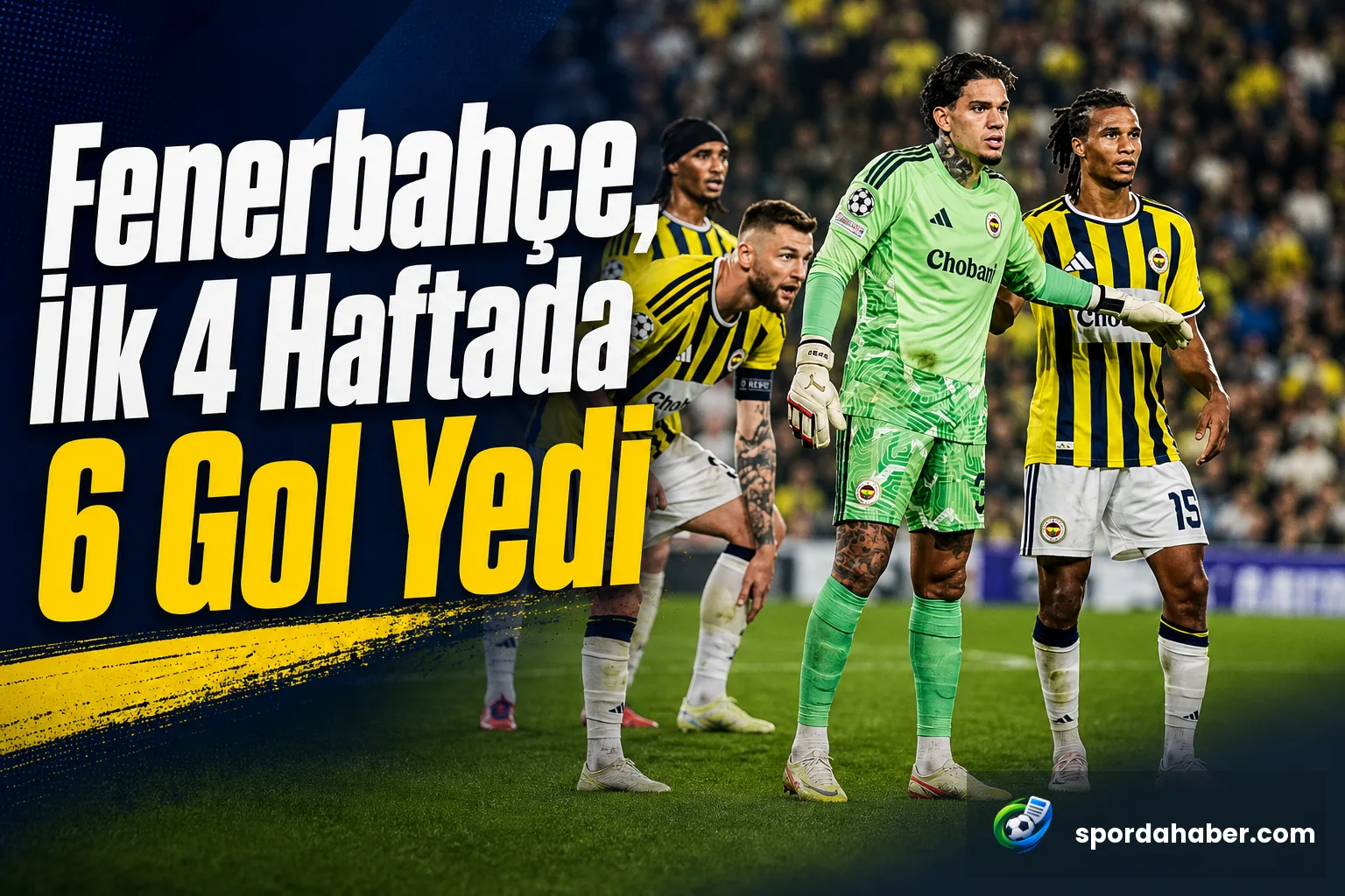 Fenerbahçe, İlk 4 Haftada 6 Gol Yedi