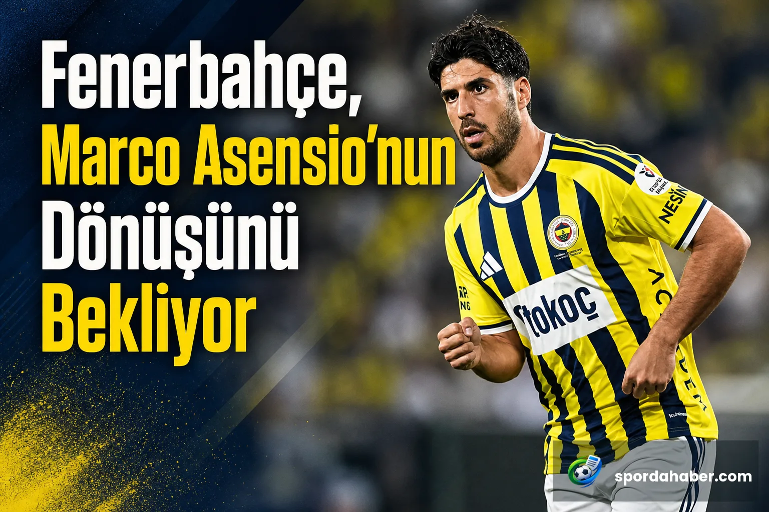 Fenerbahçe, Marco Asensio'nun Dönüşünü Bekliyor