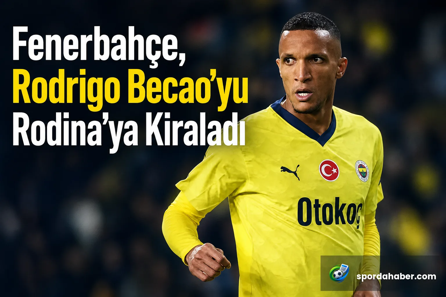 Fenerbahçe, Rodrigo Becao'yu Rodina'ya Kiraladı