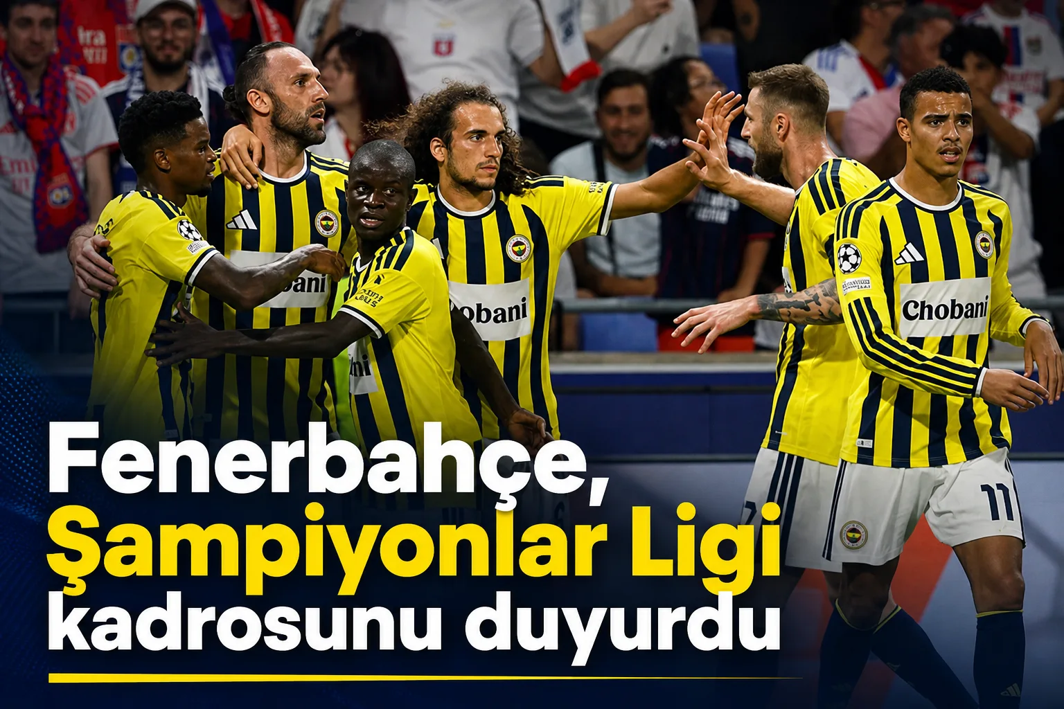 Fenerbahçe, Şampiyonlar Ligi kadrosunu duyurdu