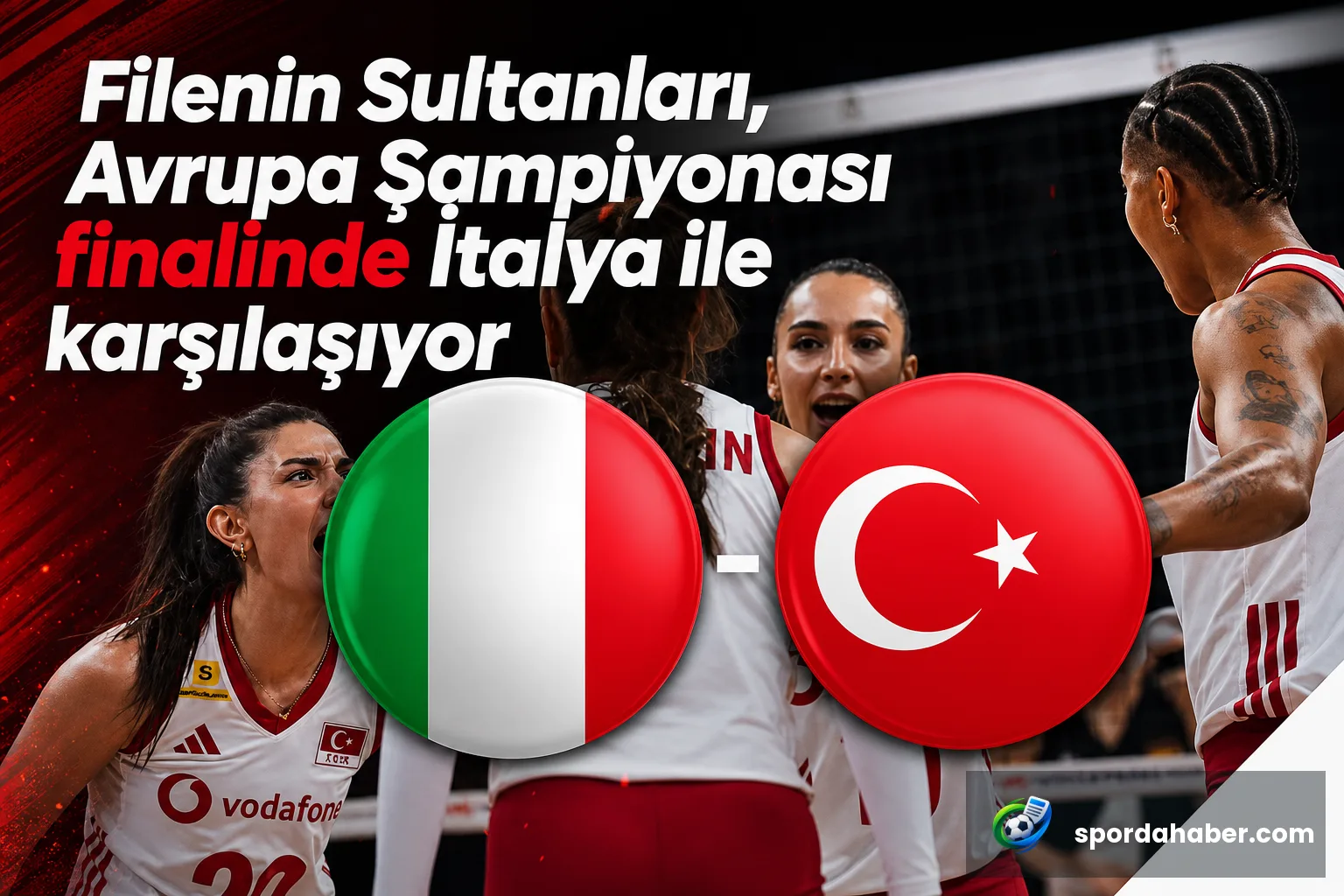 Filenin Sultanları, Avrupa Şampiyonası finalinde İtalya ile karşılaşıyor