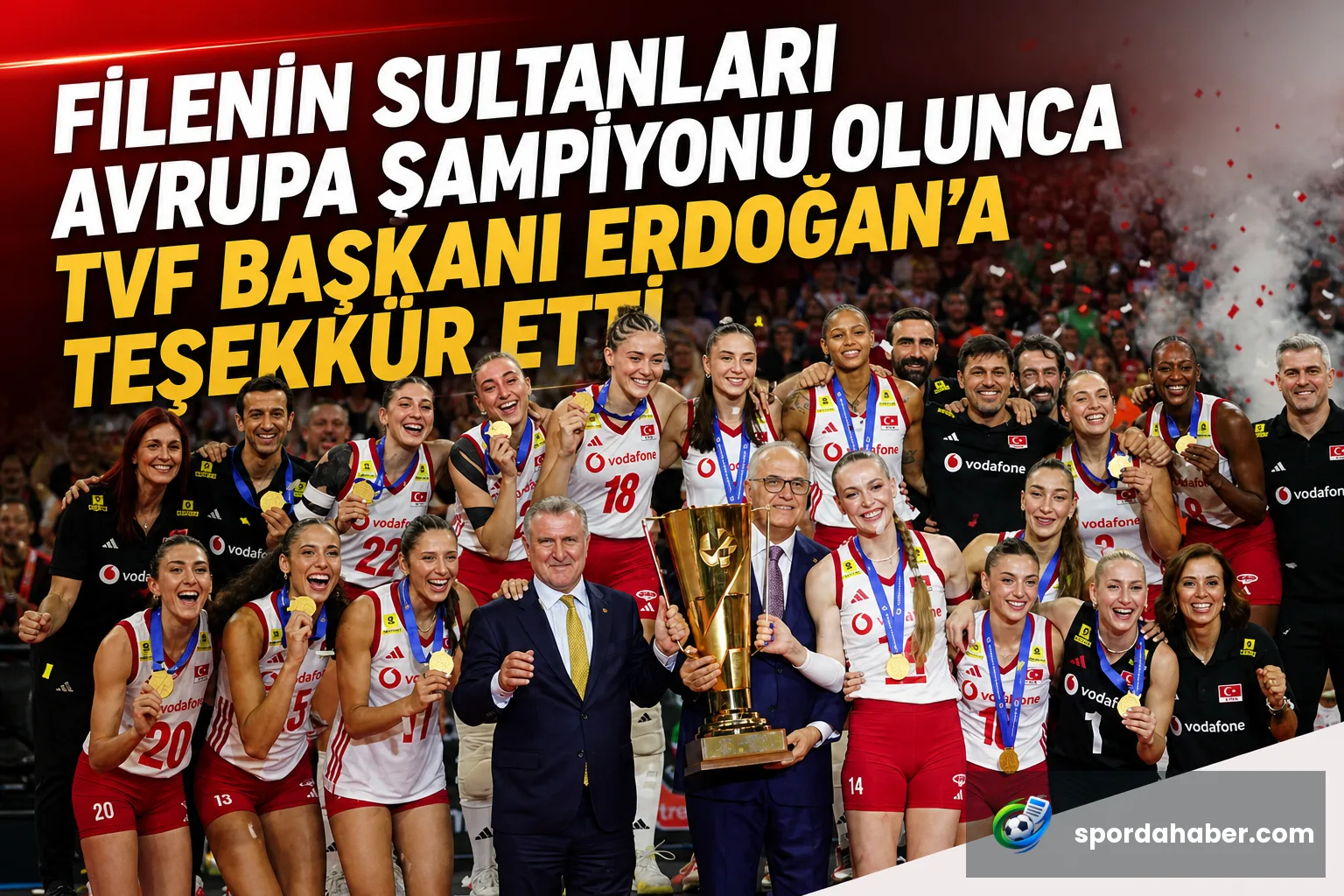 Filenin Sultanları Avrupa Şampiyonu Olunca TVF Başkanı Erdoğan'a Teşekkür Etti