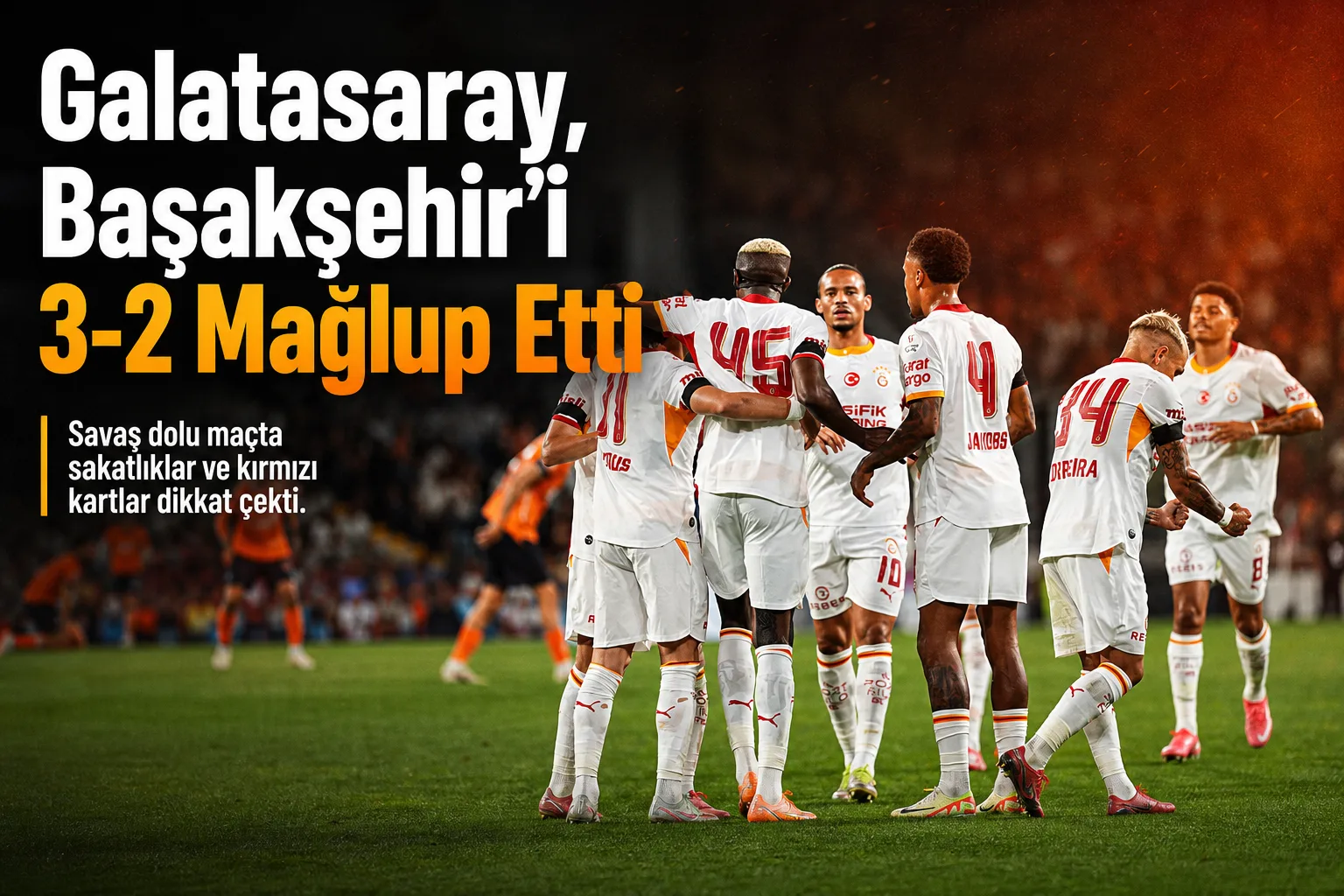 Galatasaray, Başakşehir'i 3-2 Mağlup Etti