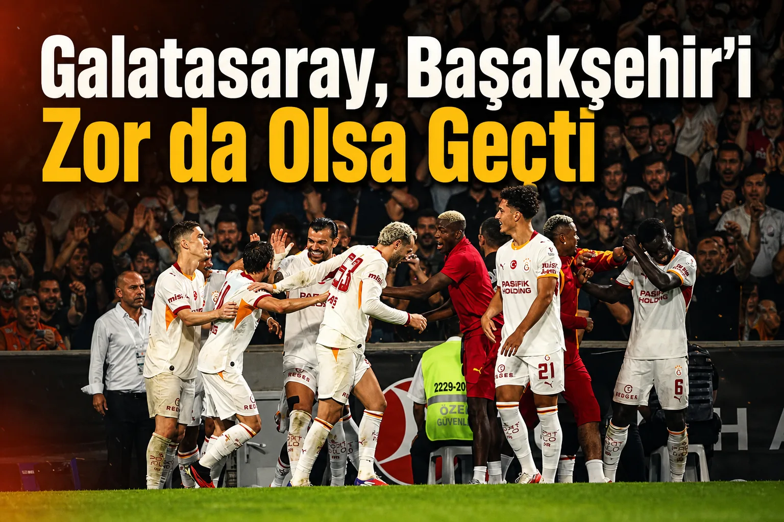 Galatasaray, Başakşehir'i Zor da Olsa Geçti