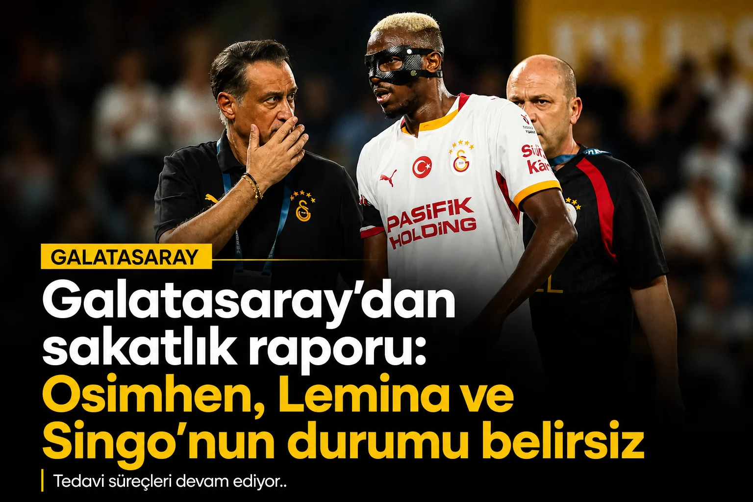 Galatasaray'dan sakatlık raporu: Osimhen, Lemina ve Singo'nun durumu belirsiz