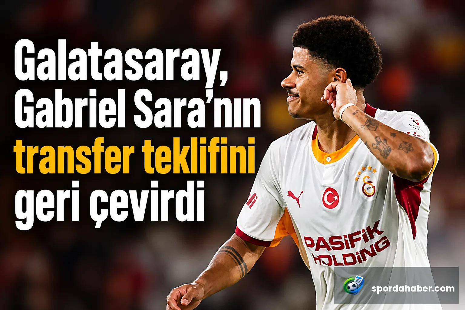 Galatasaray, Gabriel Sara'nın transfer teklifini geri çevirdi