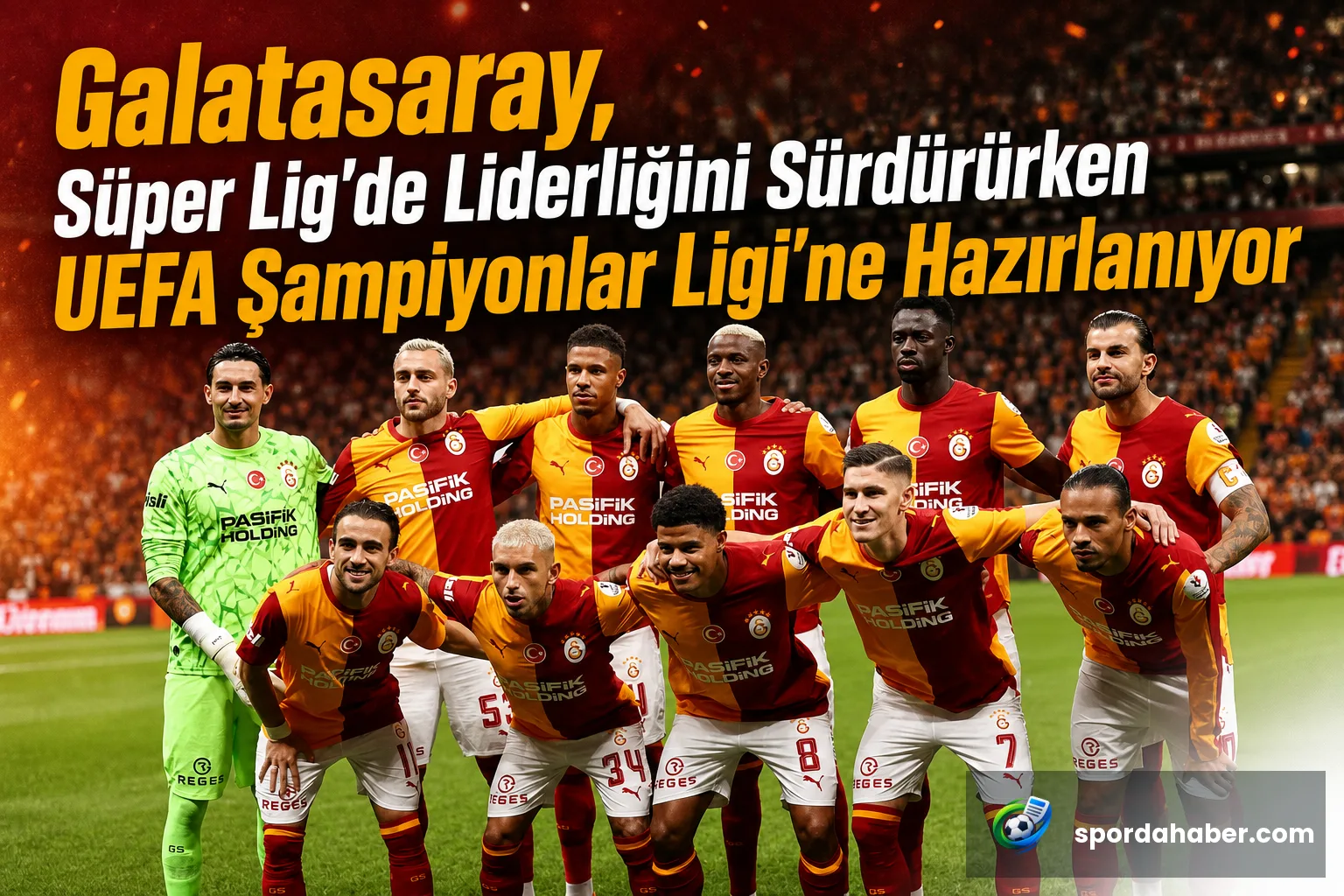 Galatasaray, Süper Lig'de Liderliğini Sürdürürken UEFA Şampiyonlar Ligi'ne Hazırlanıyor