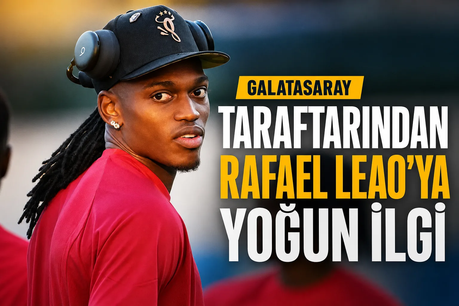 Galatasaray Taraftarından Rafael Leao'ya Yoğun İlgi