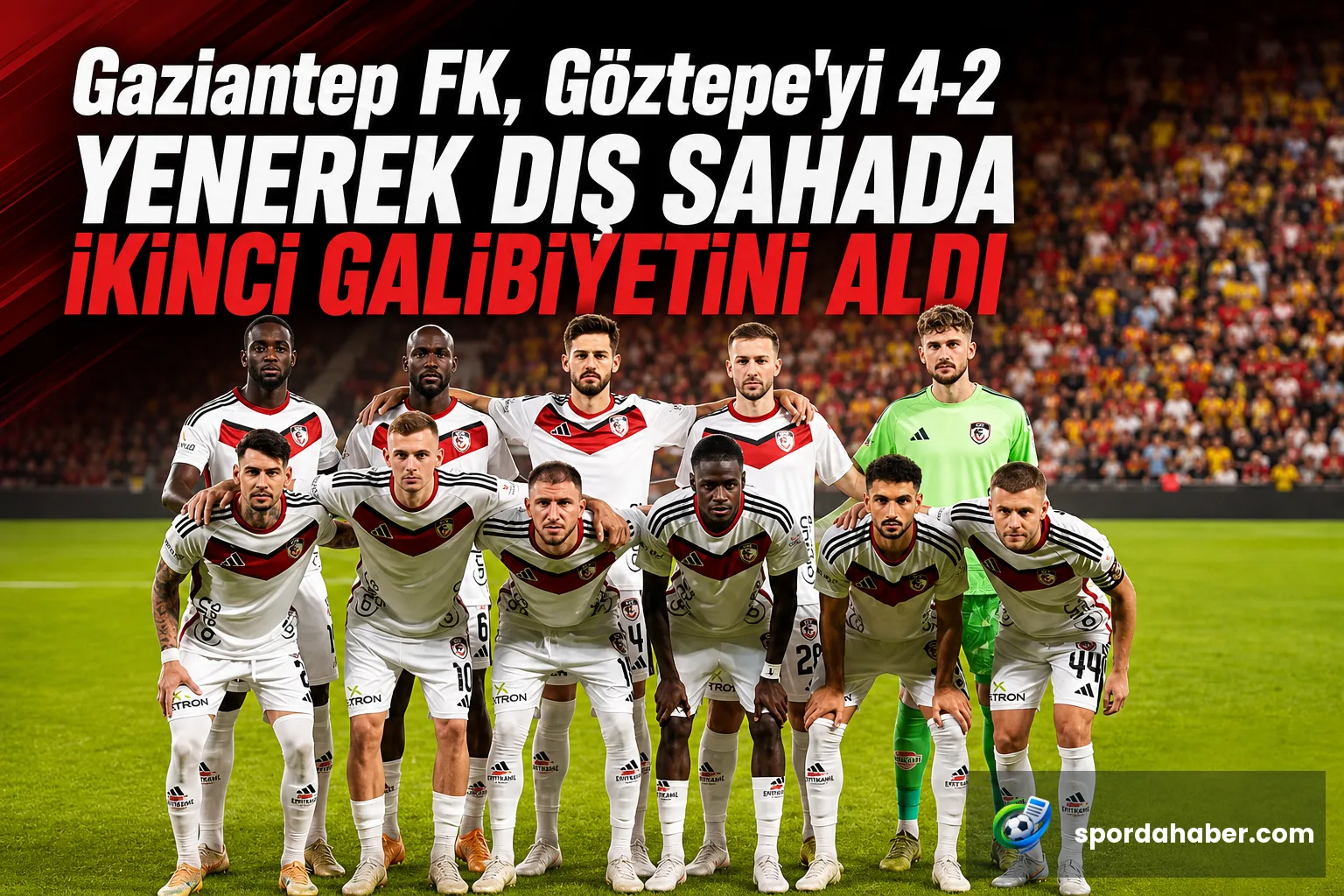 Gaziantep FK, Göztepe'yi 4-2 Yenerek Dış Sahada İkinci Galibiyetini Aldı