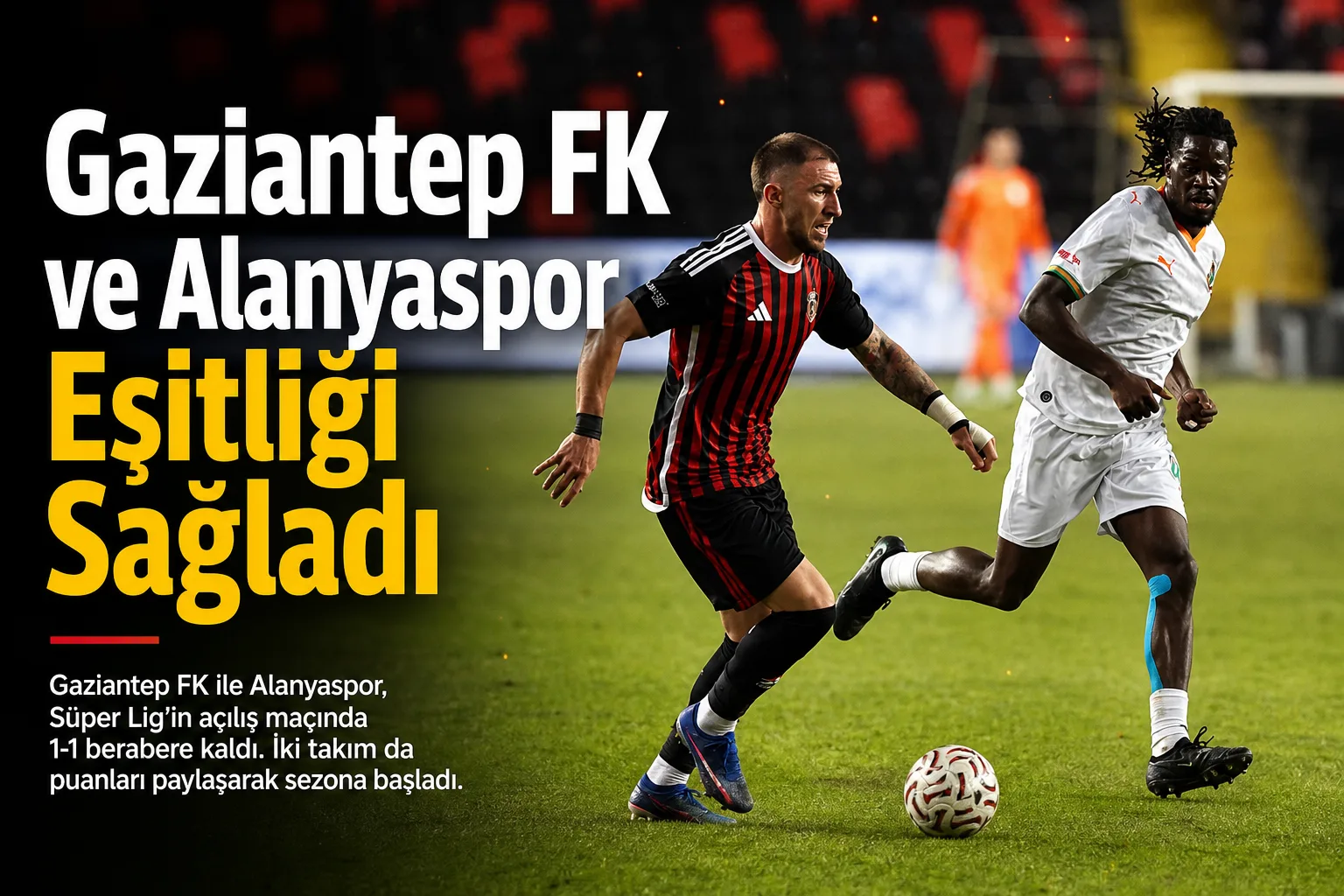 Gaziantep FK ve Alanyaspor Eşitliği Sağladı