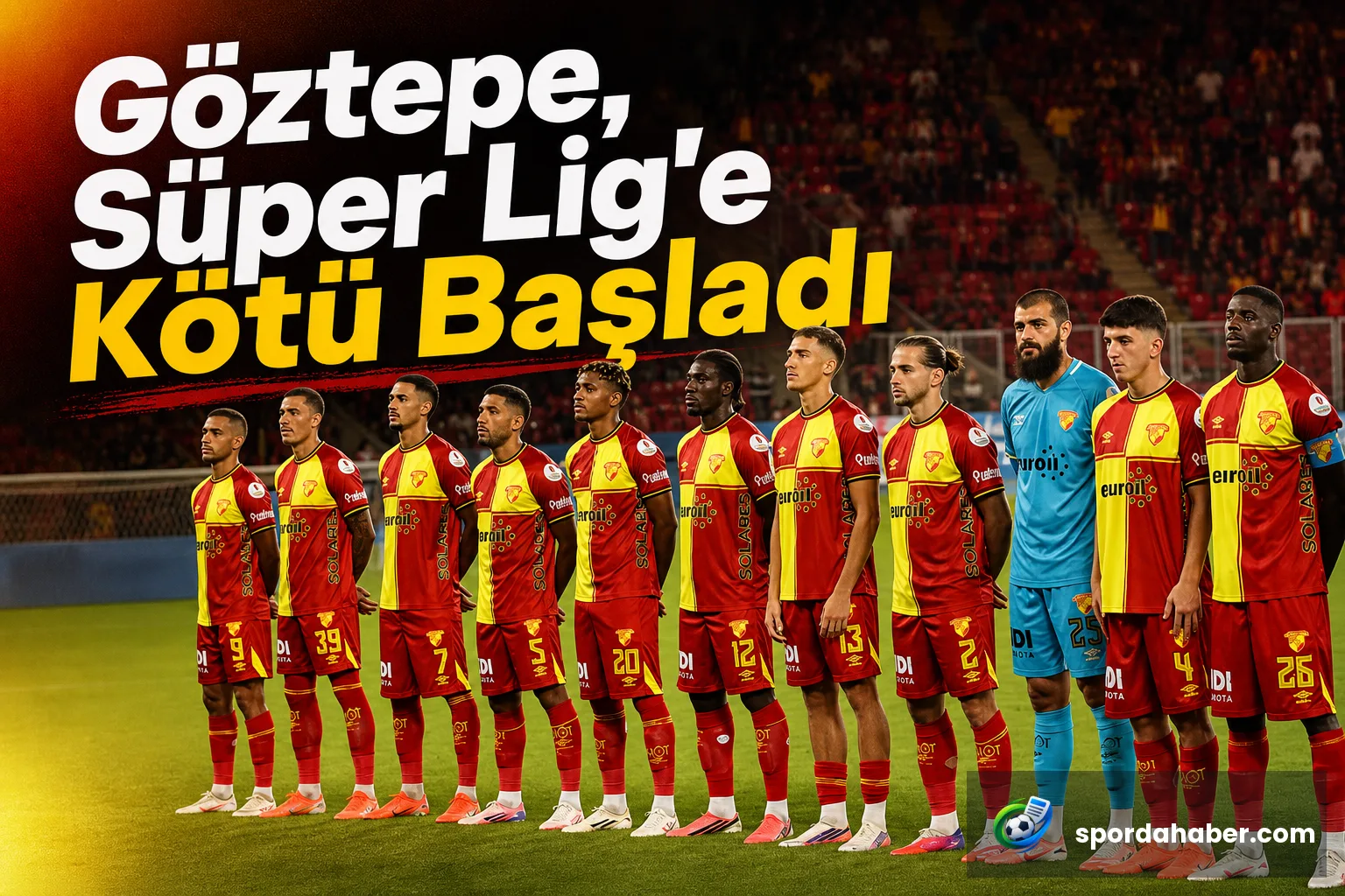 Göztepe, Süper Lig'e Kötü Başladı