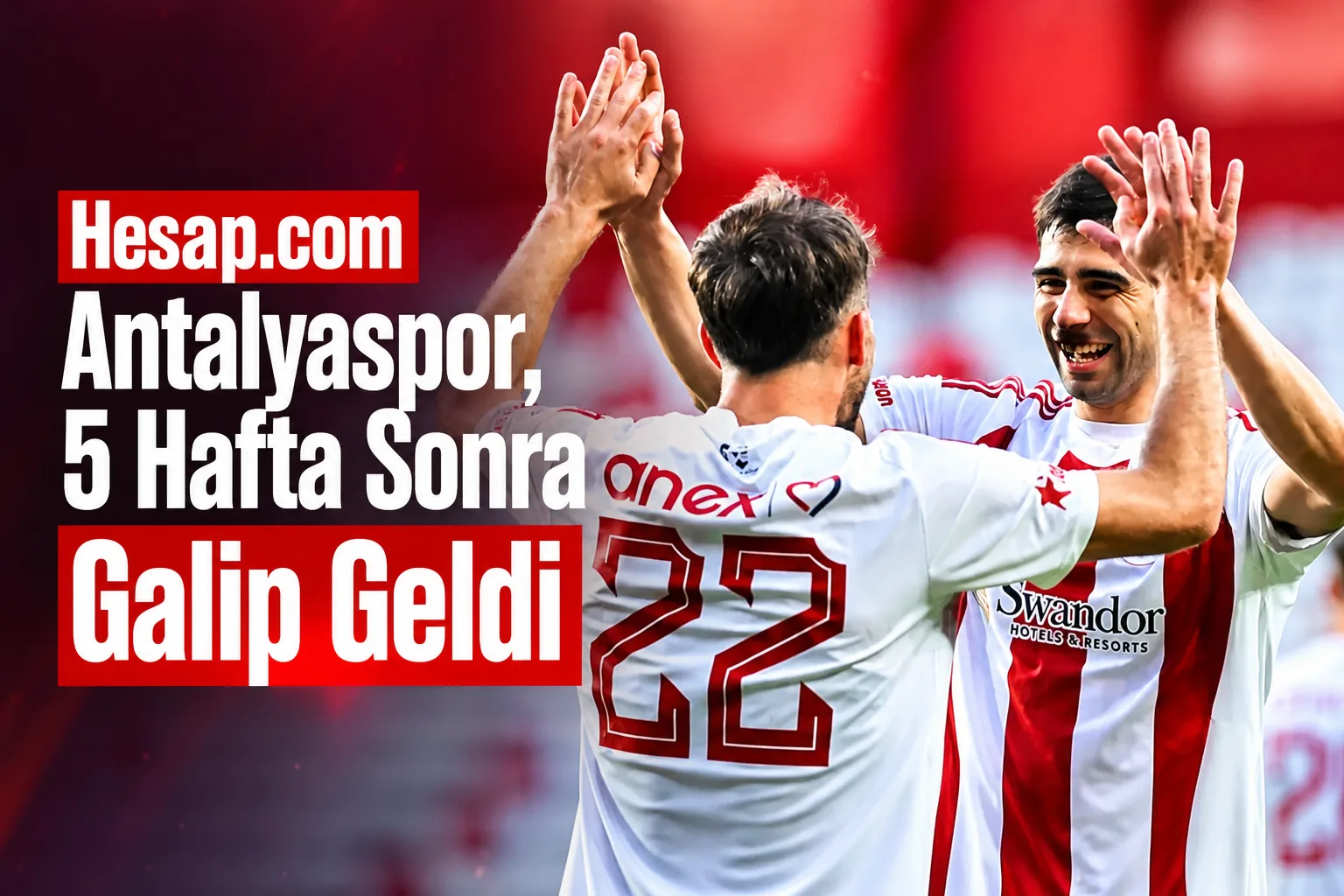 Hesap.com Antalyaspor, 5 Hafta Sonra Galip Geldi