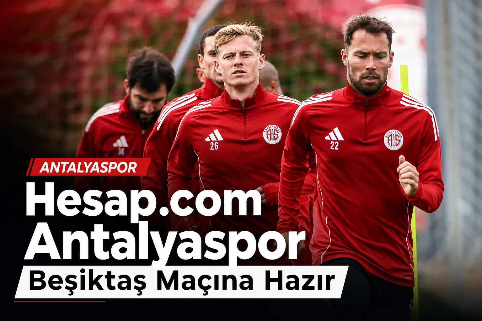 Hesap.com Antalyaspor Beşiktaş Maçına Hazır