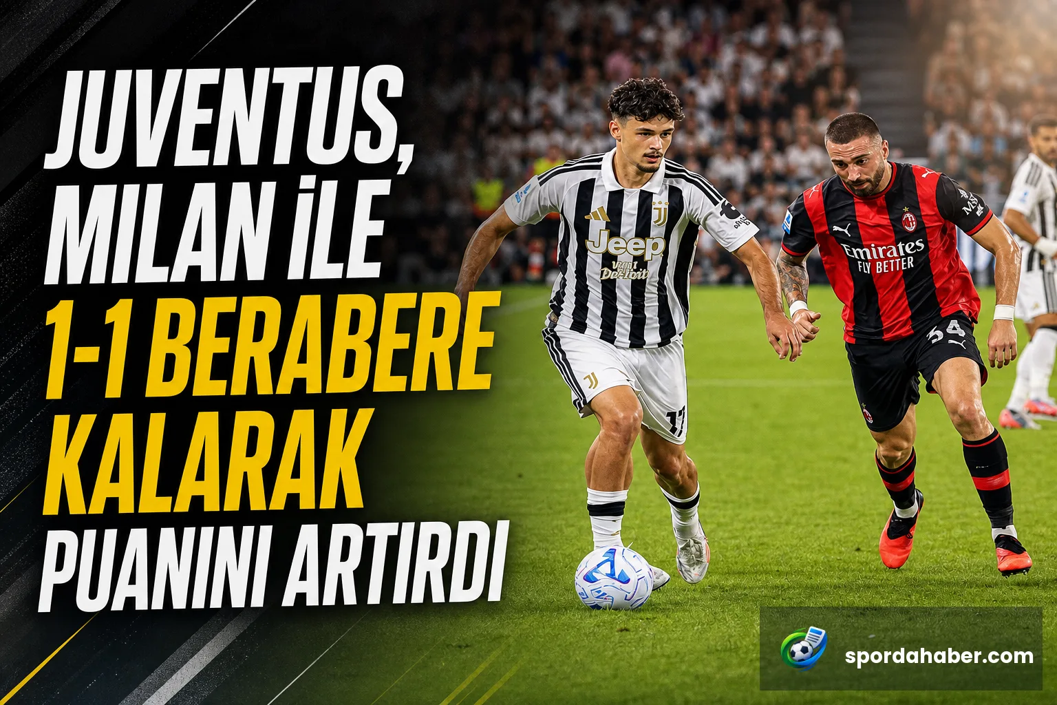 Juventus, Milan ile 1-1 berabere kalarak puanını artırdı