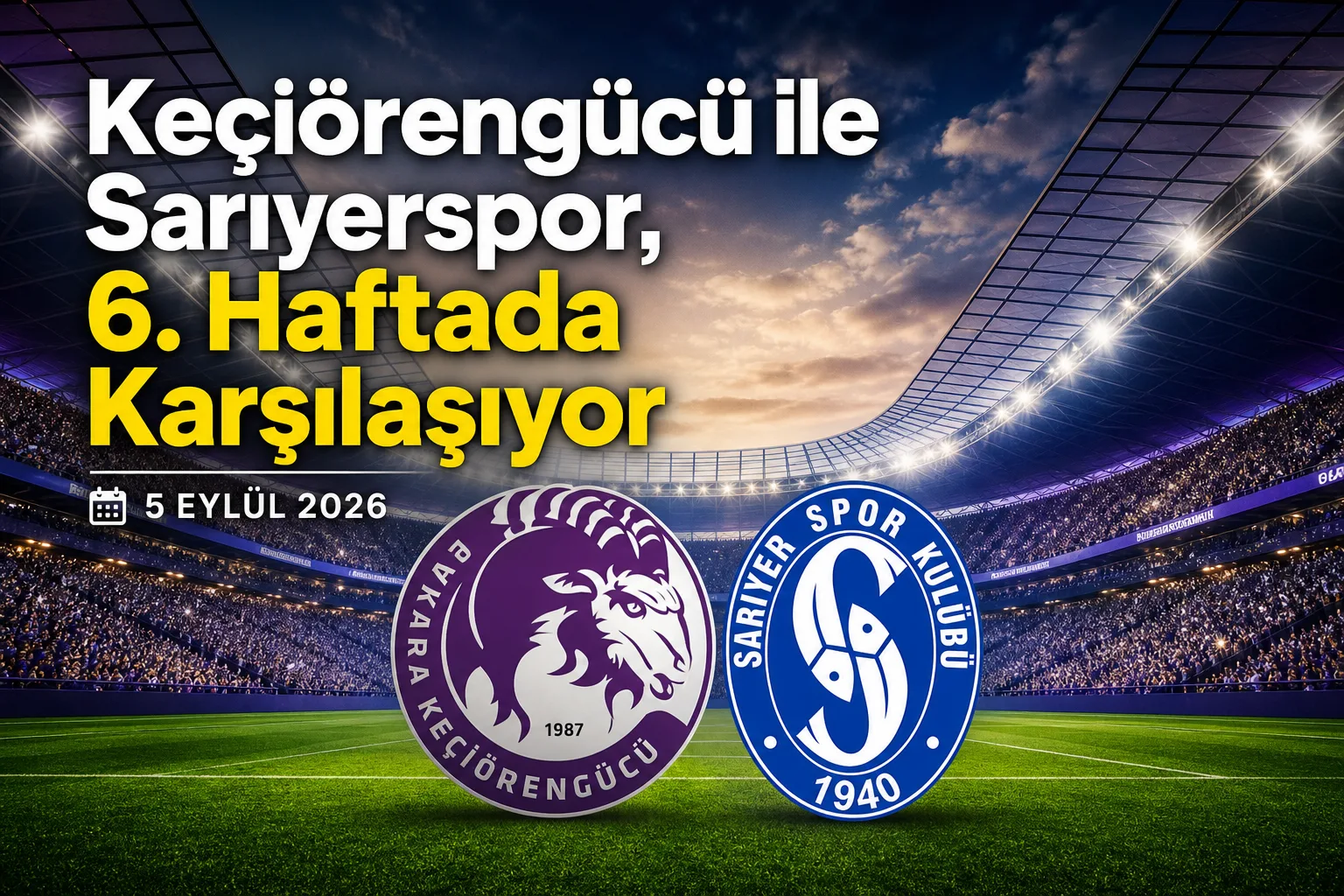 Keçiörengücü ile Sarıyerspor, 6. Haftada Karşılaşıyor