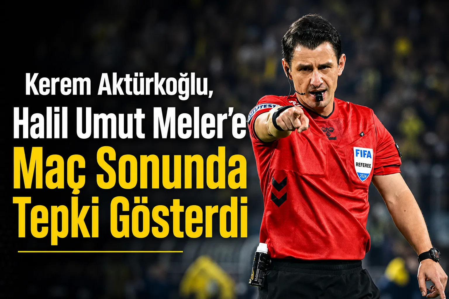 Kerem Aktürkoğlu, Halil Umut Meler'e Maç Sonunda Tepki Gösterdi