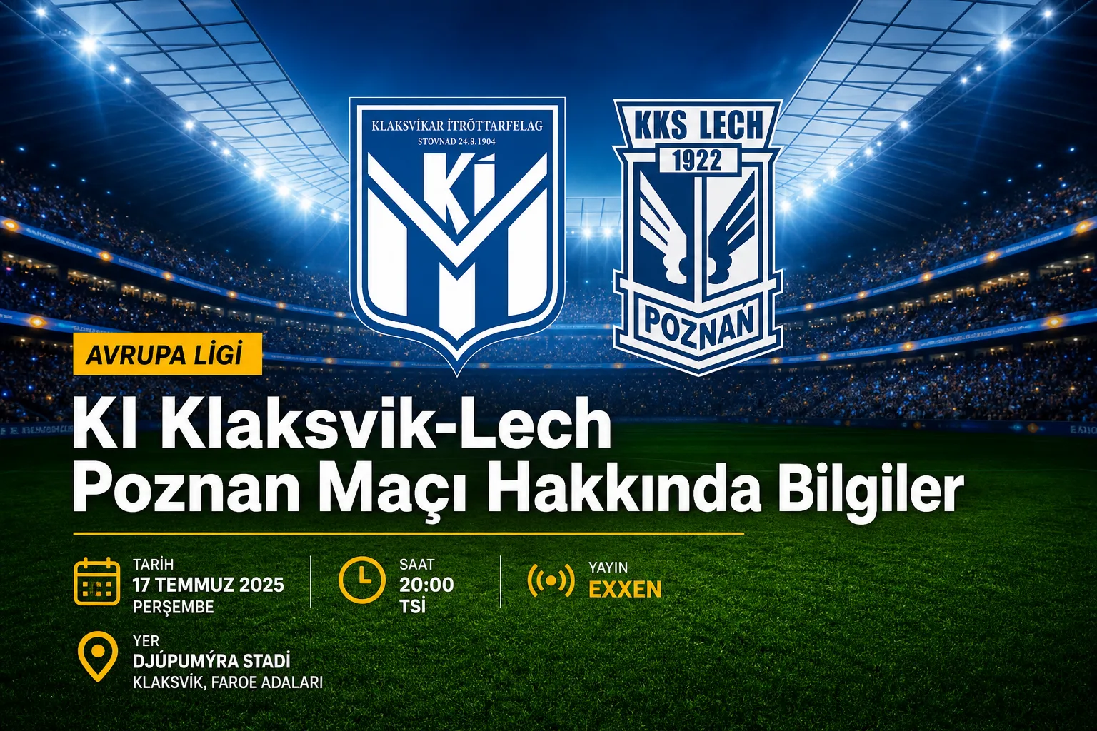 KI Klaksvik-Lech Poznan Maçı Hakkında Bilgiler