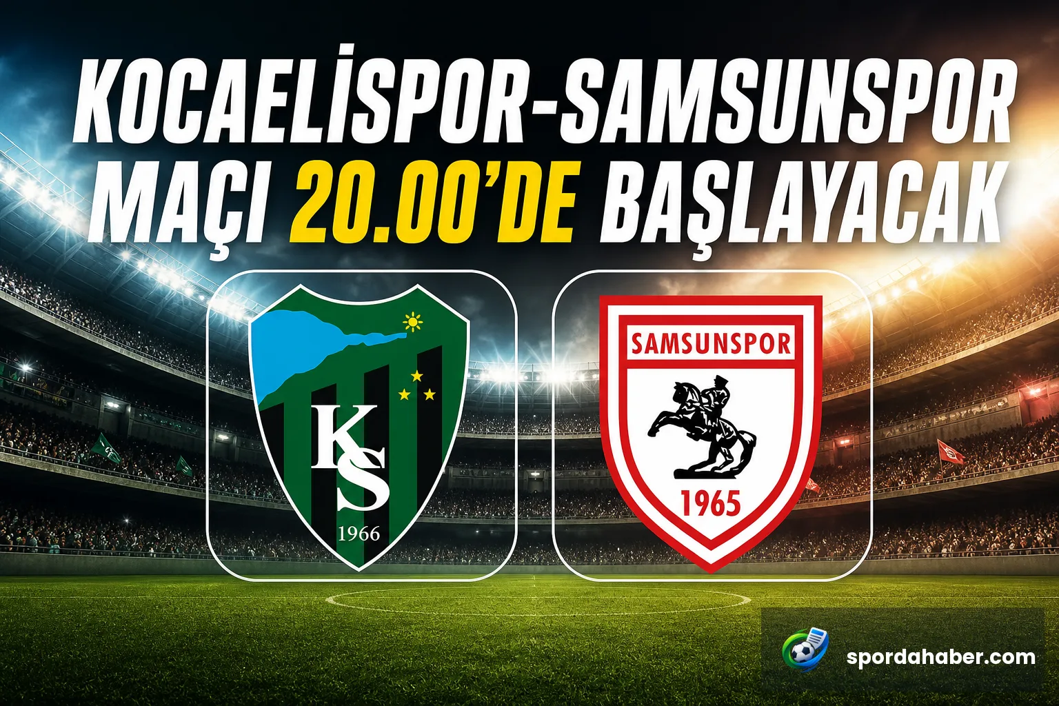Kocaelispor-Samsunspor maçı 20.00'de başlayacak