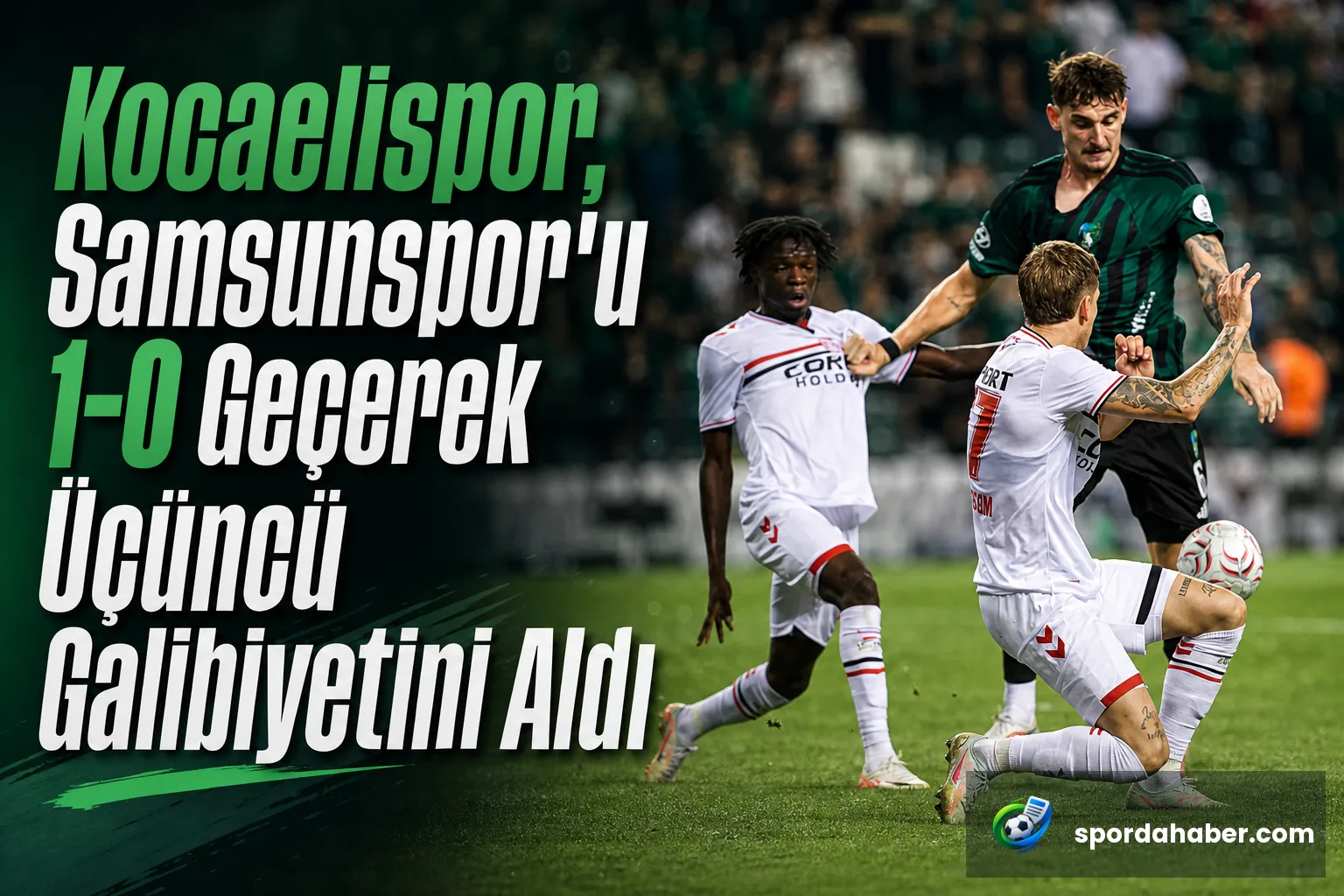 Kocaelispor, Samsunspor'u 1-0 Geçerek Üçüncü Galibiyetini Aldı